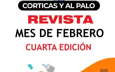 REVISTA CORTICAS Y AL PALO, MES DE FEBRERO 2023